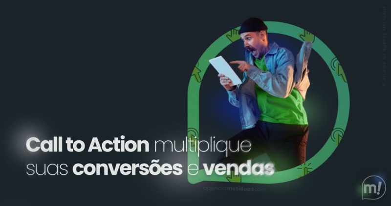 Call to Action: o segredo para aumentar suas conversões e vendas em até 16x
